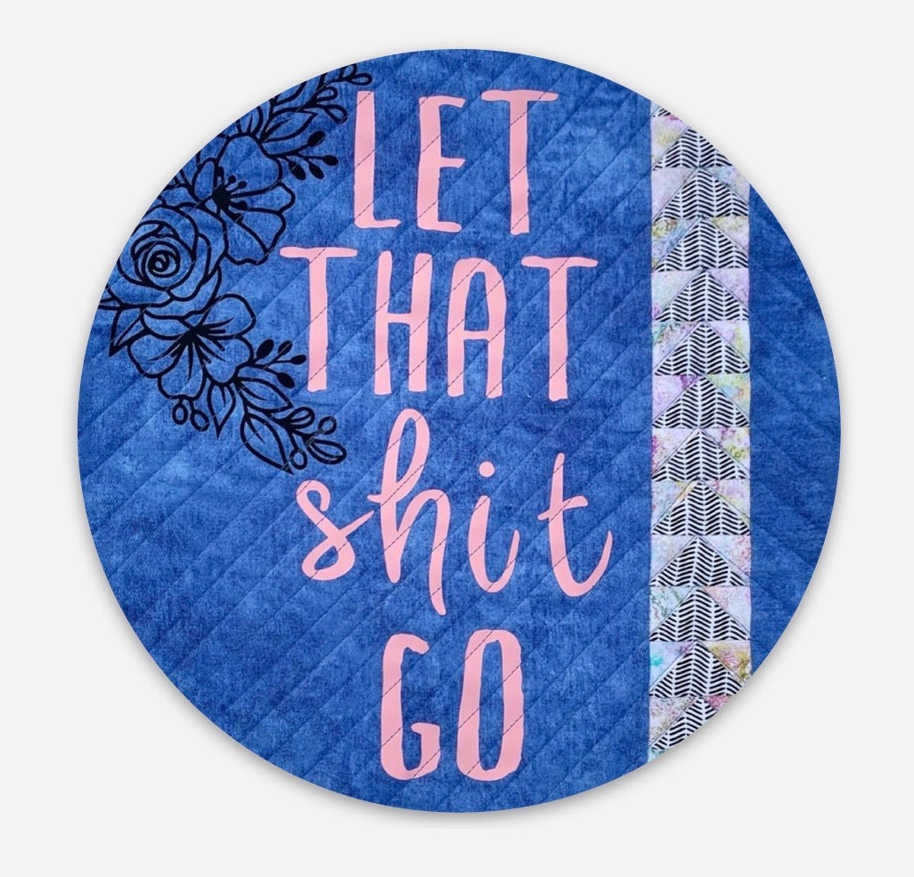 Let That Shit Go sticker